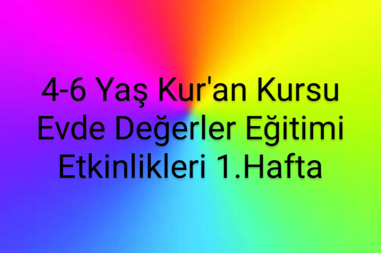 Evde Değerler Eğitimi Etkinlikleri 1.Hafta 46 Yaş Dünyası