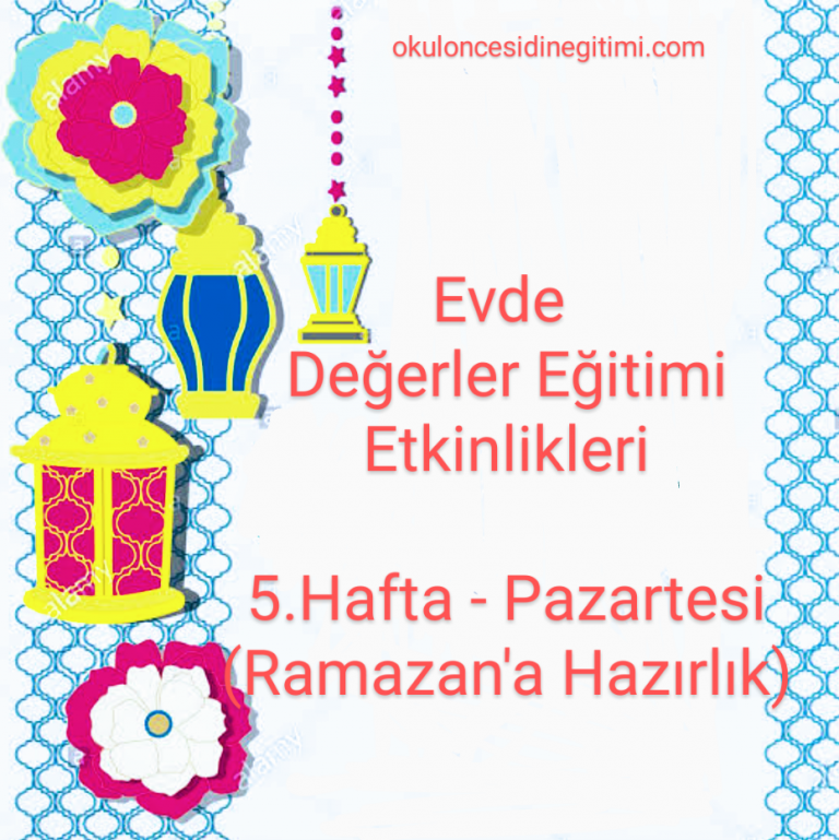 Evde Değerler Eğitimi Etkinlikleri 5.Hafta Pazartesi (Ramazan Ayı ve