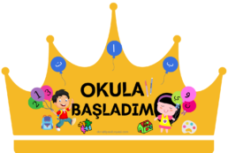 OKULA BAŞLADIM TACI – İLK GÜN ETKİNLİĞİ
